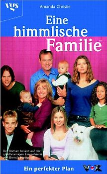 Eine himmlische Familie. Ein perfekter Plan