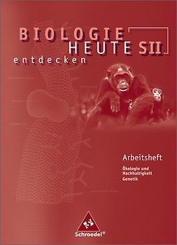 Biologie heute entdecken SII / Biologie heute entdecken SII - Arbeitshefte. Arbeitshefte / Arbeitsheft 2