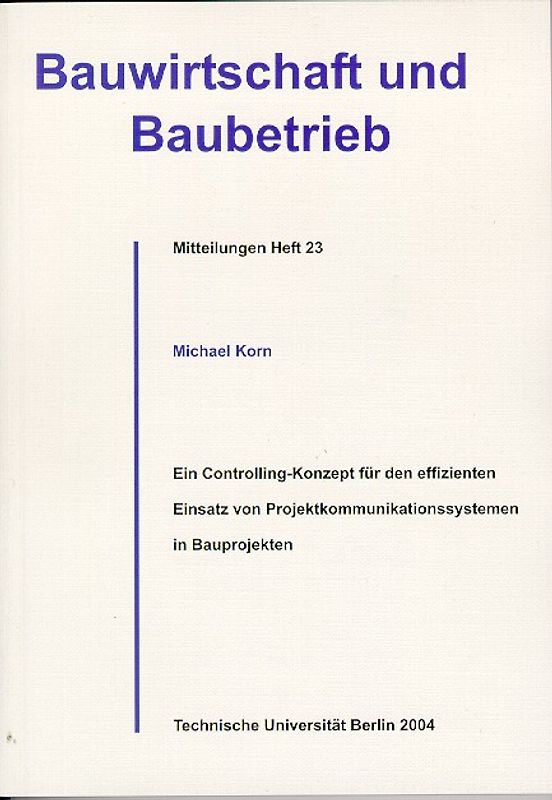 Ein Controlling-Konzept für den effizienten Einsatz von Projektkommunikationssystemen in Bauprojekten