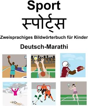 Deutsch-Marathi Sport / स्पोर्ट् स Zweisprachiges Bildwörterbuch für Kinder