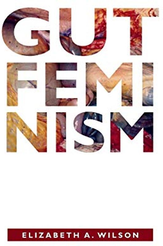 Gut Feminism (Next Wave: New Directions in Women's Studies)