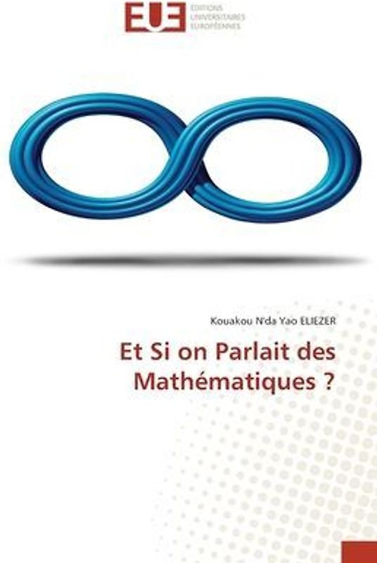 Et Si on Parlait des Mathématiques ?