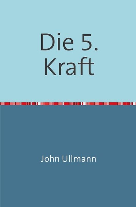 Die 5. Kraft