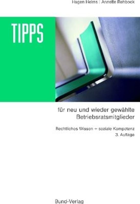 Tipps für neu und wiedergewählte Betriebsratsmitglieder. Soziale Kompetenz und rechtliches Wissen