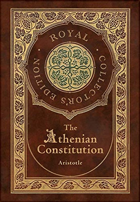 The Athenian Constitution (Royal Collector's Edition) (Case Laminate Hardcover with Jacket)