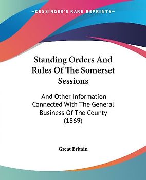 Standing Orders And Rules Of The Somerset Sessions