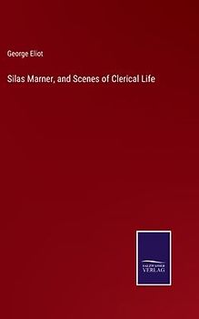 Silas Marner, and Scenes of Clerical Life