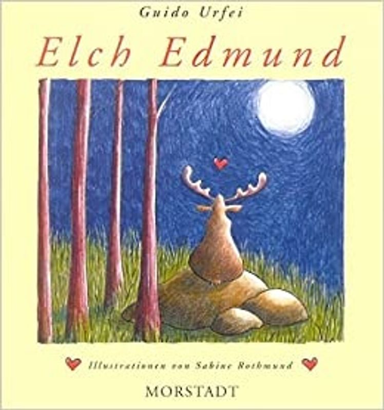 Elch Edmund. Unglaubliches aus dem schwedischen Unterholz