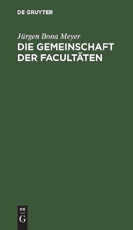 Die Gemeinschaft der Facultäten