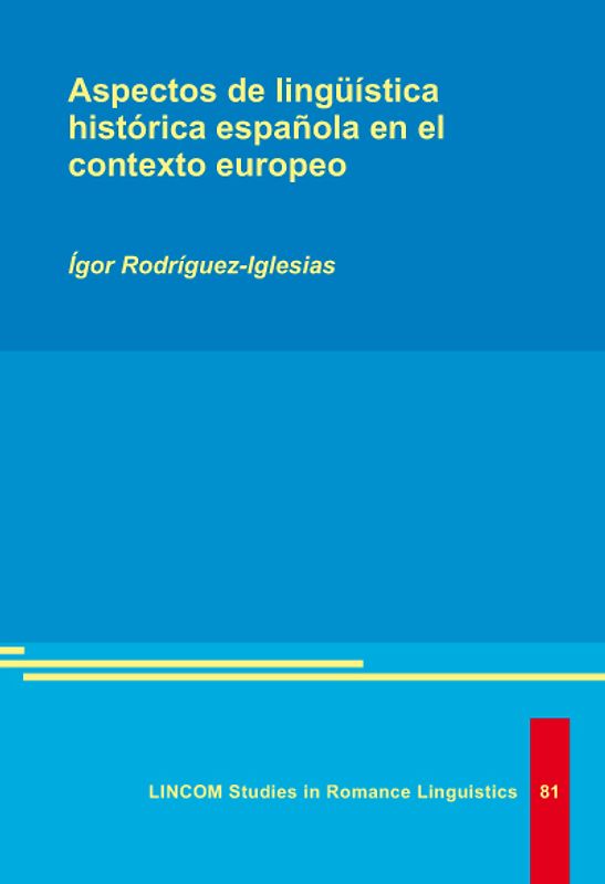 Aspectos de lingüística histórica española en el contexto europeo