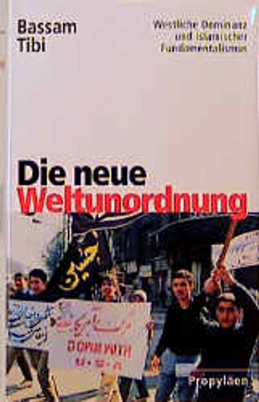 Die neue Weltordnung. Westliche Dominanz und islamischer Fundamentalismus
