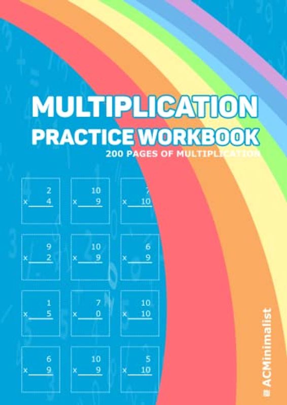 Multiplication Practice Workbook 200 Pages of Multiplication: Basic Multiplication Fact Worksheets for Grade 3 and grade 4 That Contain Facts From 0 Through 10