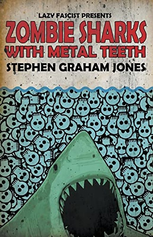 Johnson, Jeremy Robert - Zombie Sharks with Metal Teeth