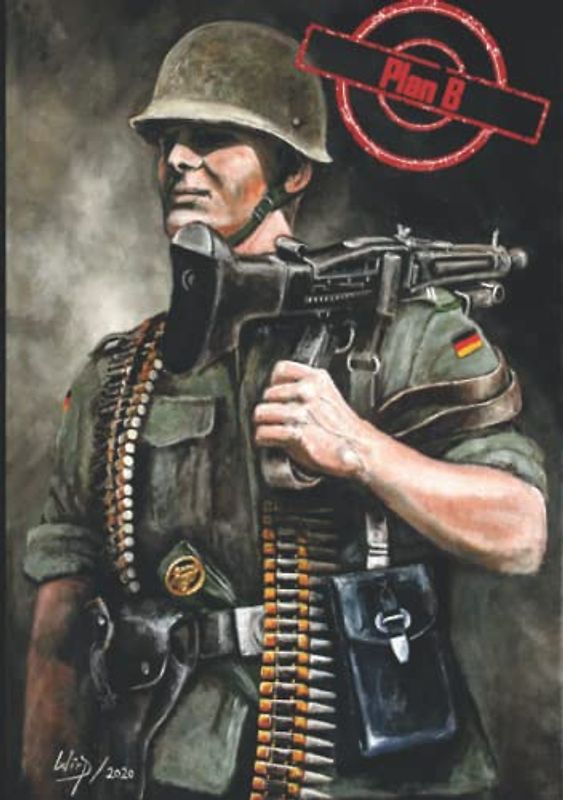 Plan B: Die Abenteuer eines Soldaten der Bundeswehr im Kalten Krieg