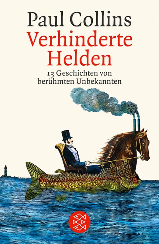 Verhinderte Helden. 13 Geschichten von berühmten Unbekannten