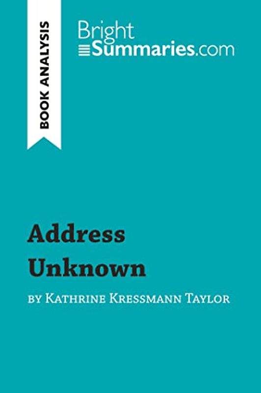 Address Unknown by Kathrine Kressmann Taylor (Book Analysis): Detailed Summary, Analysis and Reading Guide (BrightSummaries.com)