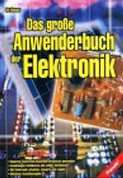 Das grosse Anwenderbuch der Elektronik