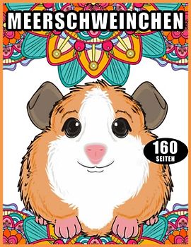 Meerschweinchen Malbuch: 160 Seiten - Malbuch für Erwachsene und Kinder Haustier Geschenkidee für Meerschweinchen Liebhaber-Bestes Geschenk für Mädchen