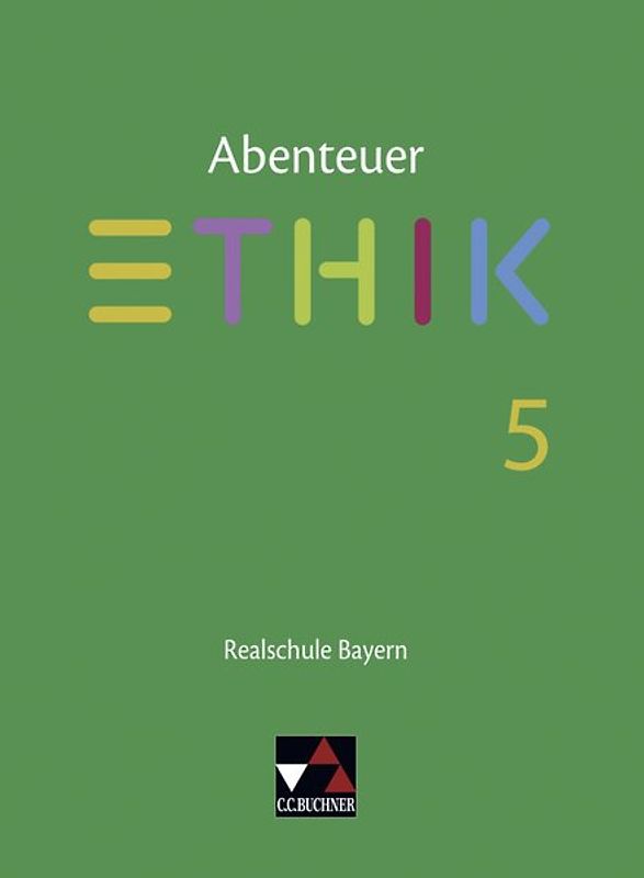 Abenteuer Ethik – Realschule Bayern / Abenteuer Ethik Bayern Realschule 5