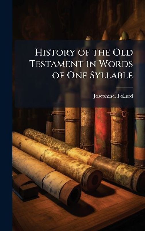 History of the Old Testament in Words of One Syllable