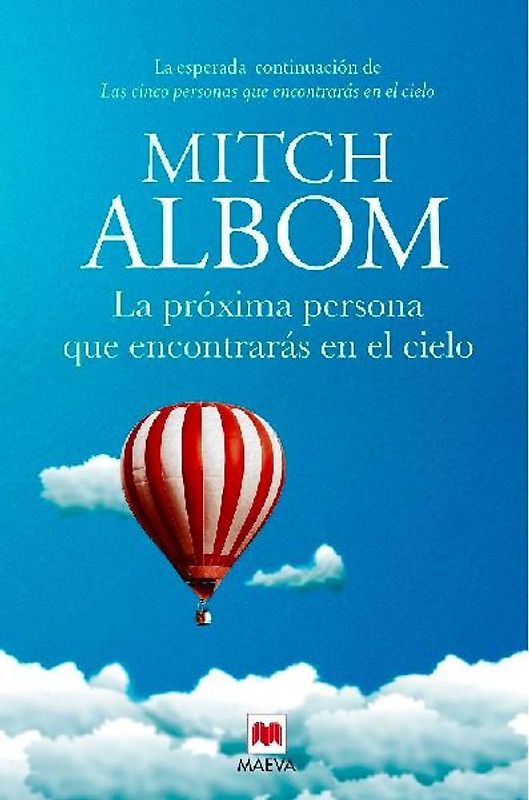 La próxima persona que encontrarás en el cielo : la esperada continuación de Las cinco personas que encontrarás en el cielo