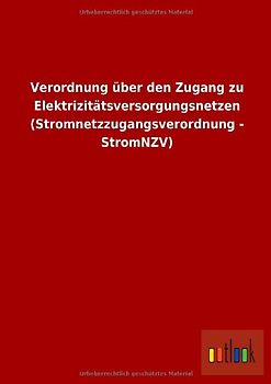 Verordnung über den Zugang zu Elektrizitätsversorgungsnetzen (Stromnetzzugangsverordnung - StromNZV)