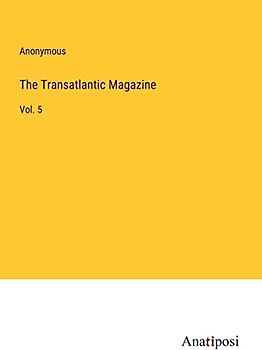 The Transatlantic Magazine: Vol. 5