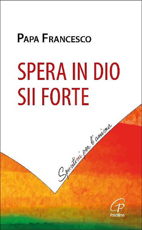 Spera in Dio, sii forte