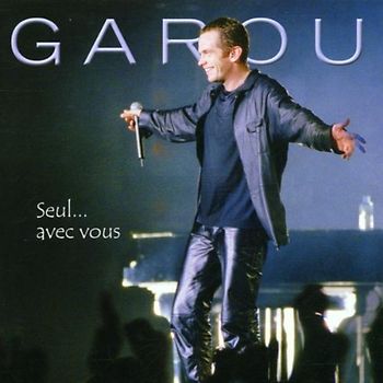Garou - Seul...avec Vous