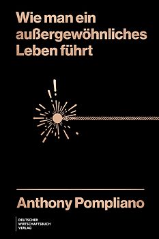 Wie man ein außergewöhnliches Leben führt