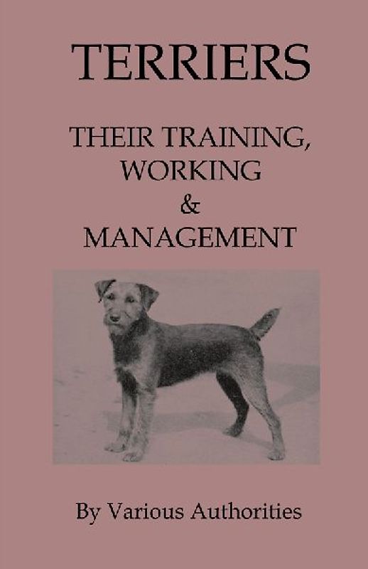 Terriers - Their Training, Work & Management