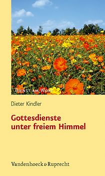 Gottesdienste unter freiem Himmel. Von der Sehnsucht nach dem Paradies