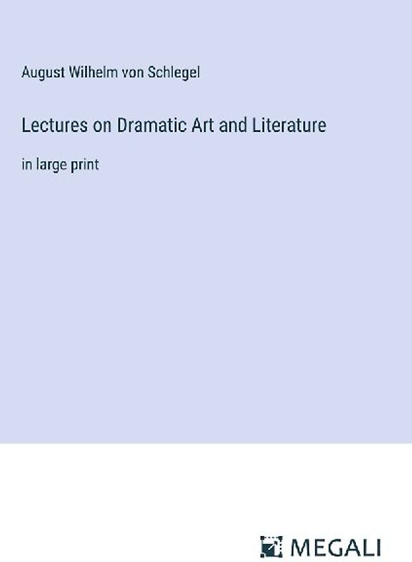 Lectures on Dramatic Art and Literature