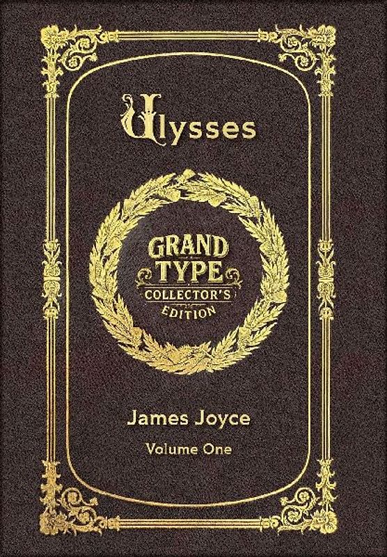 Large Print - Ulysses, Volume 1 of 3 - Grand Type Collector's Edition - Matte Hardcover with Dust Jacket