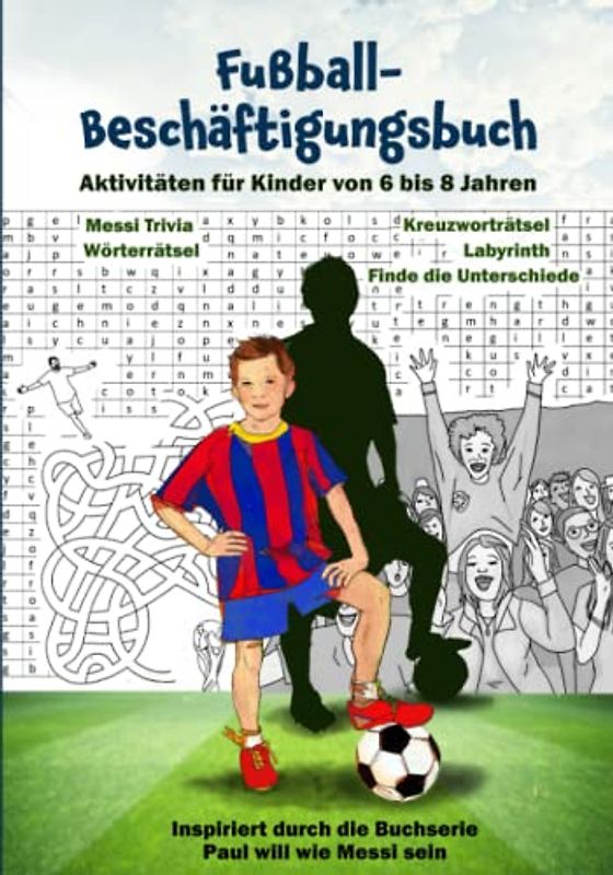 Fußball-Beschäftigungsbuch: Aktivitäten für Kinder von 6 bis 8 Jahren