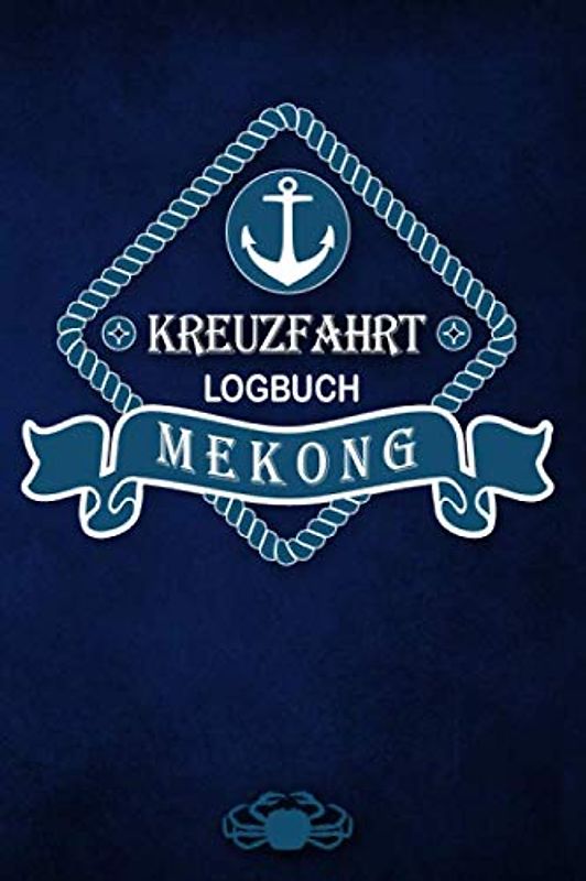 Kreuzfahrt Logbuch Mekong: Tagebuch für eine Mekong Kreuzfahrt. Reisetagebuch für 60 Reisetage auf dem Schiff für Urlaub Reiseerinnerungen der ... als Buch oder Zubehör für ein