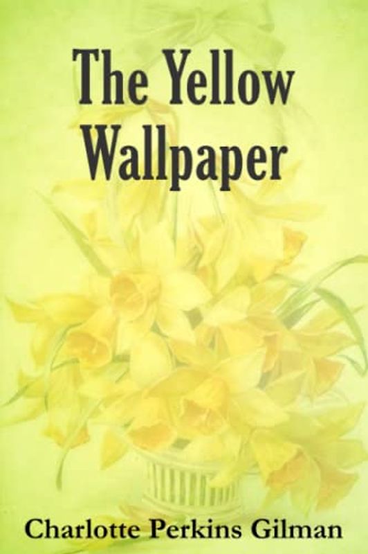 The Yellow Wallpaper