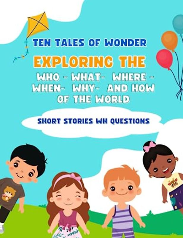 Short Stories WH questions, Exploring the Who, What, Where, When, Why, and How: WH QUESTIONS Speech Therapy