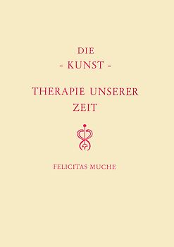 Die Kunst - Therapie unserer Zeit