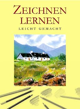Zeichnen lernen - leicht gemacht - Angela Gair