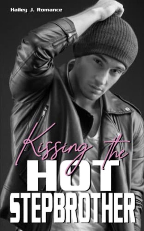 Kissing the Hot Stepbrother: Enemies and Lovers Liebesroman