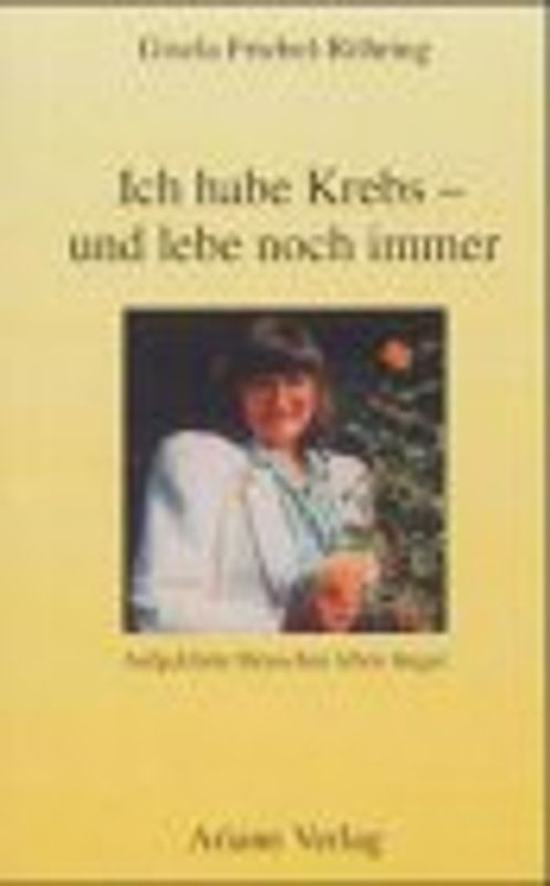 Ich habe Krebs - und lebe noch immer