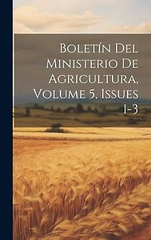 Boletín Del Ministerio De Agricultura, Volume 5, issues 1-3