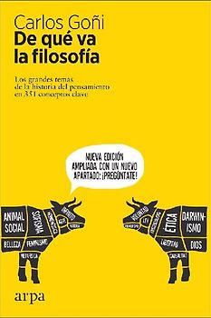 De qué va la filosofía : los grandes temas de la historia del pensamiento en 351 conceptos clave