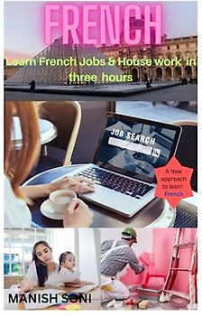 Learn French Jobs & House Work In three hours: Learn French Jobs & House Work from English & Hindi