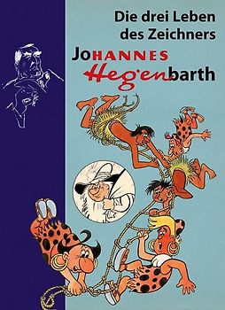 Biografie Hannes Hegen. Drei Leben des Zeichners Johannes Hegenbarth