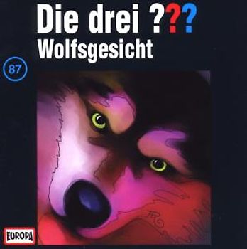 Die drei ???: Folge 87 - Wolfsgesicht