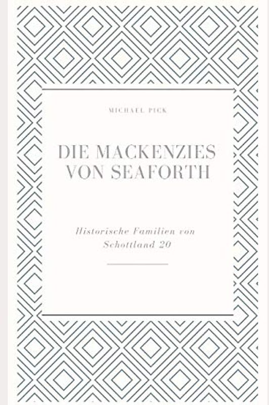 Die Mackenzies von Seaforth (Historische Familien Von Schottland)