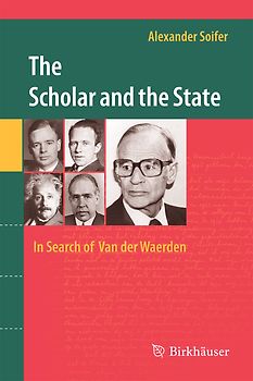 The Scholar and the State: In Search of Van der Waerden