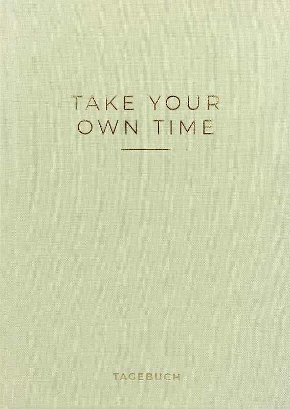 »Take your own time« Tagebuch